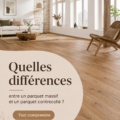 Comparaison entre parquet massif et parquet contrecollé dans un intérieur moderne.