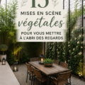 Un jardin intérieur luxuriant protégeant de la vue extérieure